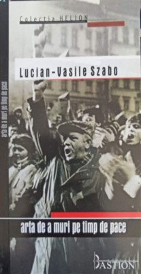 ARTA DE A MURI PE TIMP DE PACE. POVESTIRI-LUCIAN VASILE SZABO-170050 foto