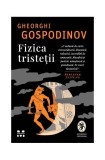Fizica tristeții - Paperback - Gheorghi Gospodinov - Pandora M