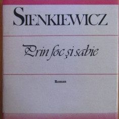 Henryk Sienkiewicz - Prin Foc si Sabie