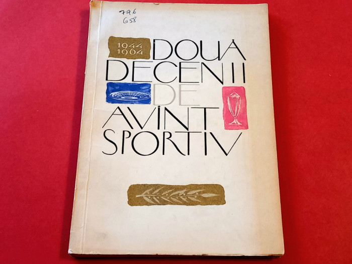 Carte sport - "DOUA DECENII DE AVANT SPORTIV 1944-1964"