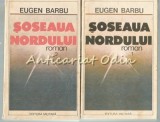 Cumpara ieftin Soseaua Nordului I, II - Eugen Barbu