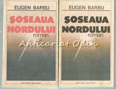 Soseaua Nordului I, II - Eugen Barbu foto