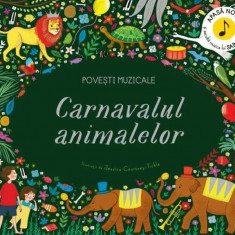 Povești muzicale. Carnavalul animalelor. Carte cu sunete - Hardcover - *** - Litera