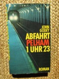 Abfahrt Pelham 1 Uhr 23 - John Godey