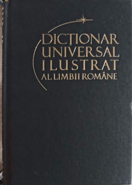 DICTIONAR UNIVERSAL ILUSTRAT AL LIMBII ROMANE VOL.9 -IOAN OPREA, CARMEN-GABRIELA PAMFIL, RODICA RADU, VICTORIA Z