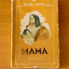 Pearl S. Buck - Mama. Romanul vieții chineze (Ed. Socec)