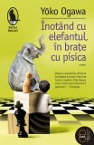 &Icirc;not&acirc;nd cu elefantul, &icirc;n brațe cu pisica (ebook) - Yoko Ogawa - Editura LibHumanitas