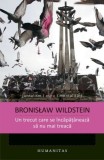 Un trecut care se incapataneaza sa nu mai treaca - Bronislaw Wildstein - Carte Istorie