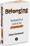 Cumpara ieftin Belonging. Străvechiul cod al lui &bdquo;&icirc;mpreună&rdquo;