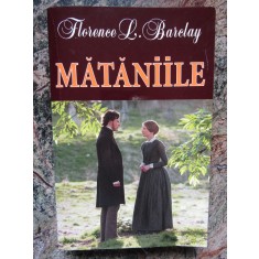 FLORENCE L. BARCLAY - MATANIILE