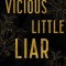 Vicious Little Liar