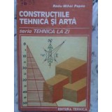 CONSTRUCTIILE TEHNICA SI ARTA VOL.2-RADU MIHAI PAPAE-231656