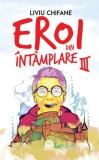 Eroi din Intamplare 3 - Manuscriscul misterios - Datagroup