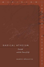 Radical Atheism: Derrida and the Time of Life foto