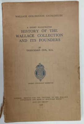 A SHORT ILLUSTRATED HISTORY OF THE WALLACE COLLECTION AND ITS FOUNDERS by TRENCHARD COX , 1936 foto