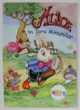 ALICE IN TARA MINUNILOR , dupa LEWIS CARROLL , ilustratii de CHIRU VENIAMIN , 2008