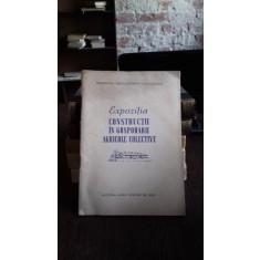 EXPOZITIA CONSTRUCTII IN GOSPODARII AGRICOLE COLECTIVE - VOGEL I. COORDONATOR