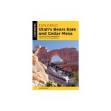 Exploring Utah's Bears Ears and Cedar Mesa: A Guide to Hiking, Backpacking, Scenic Drives, and Landmarks