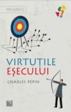 Cumpara ieftin Virtutile esecului/Charles Pepin