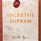Secretul suprem. Editura Adevar Divin, 2021 - Rhonda Byrne