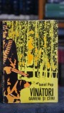 Vanatori Oameni si Caini Ionel Pop Editura Eminescu 1972 246 pagini Literatura Romana Clasica Romane Celebre Carte Veche
