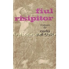 Fiul Risipitor - Radu Tudoran