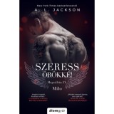 Szeress &ouml;r&ouml;kk&eacute;! - A.L. Jackson