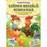 Sz&eacute;pen besz&eacute;lő kiskakas - Anyanyelvi fejlesztő munkaf&uuml;zet 2-3 &eacute;veseknek