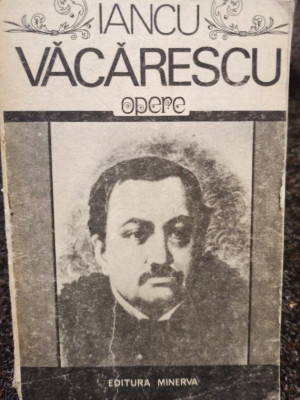 Iancu Vacarescu - Opere (1985) foto