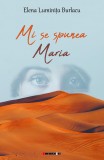 Mi se spunea Maria | Elena Luminita Burlacu, 2019, Eikon