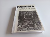 PR. PETRE CHIRICUTA, PARUSIA SAU DESPRE A DOUA VENIRE. ANASTASIA 2001- REPRODUCE EDITIA PRINCEPS 1935
