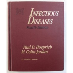 INFECTIOUS DISEASES - A MODERN TREATISE OF INFECTIOUS PROCESSES , FOURTH EDITION by PAUL D. HOEPRICH and M. COLIN JORDAN , 1989
