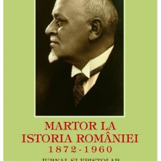 Martor la istoria României Vol. 1: 1872-1914 - Hardcover - Constantin Bostan, G. T. Kirileanu - RAO