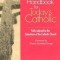 Handbook for Today&#039;s Catholic: Revised Edition