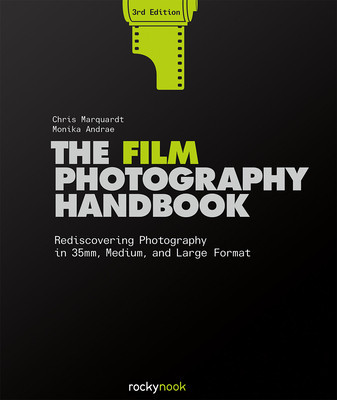 The Film Photography Handbook, 3rd Edition: Rediscovering Photography in 35mm, Medium, and Large Format foto