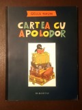 Gellu Naum - Cartea cu Apolodor (Humanitas, 2016) (vezi descriere)