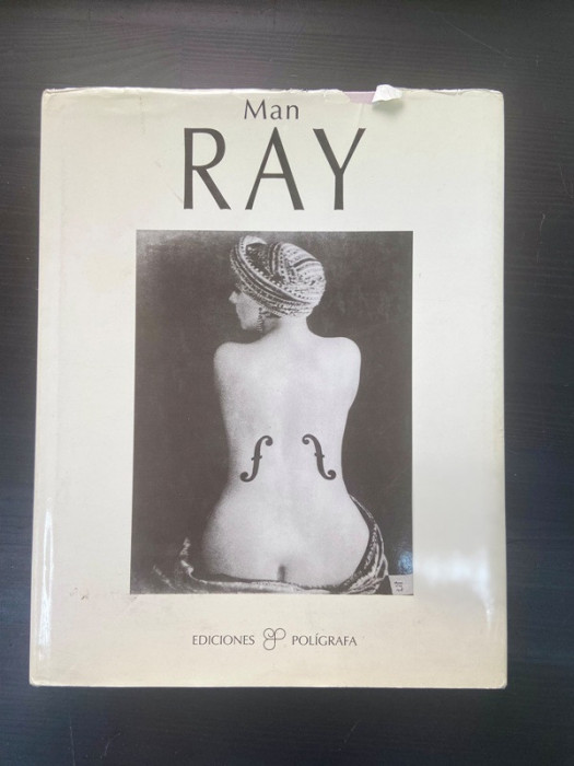 Man Ray - album de fotografii - Editia in lb.spaniola 1997