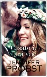 Casatorie fara voie - Jennifer Probst, Ed. Litera, 2021