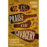 In Praise Of Savagery Warwick Cairns