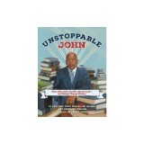Unstoppable John: How John Lewis Got His Library Card--And Helped Change History