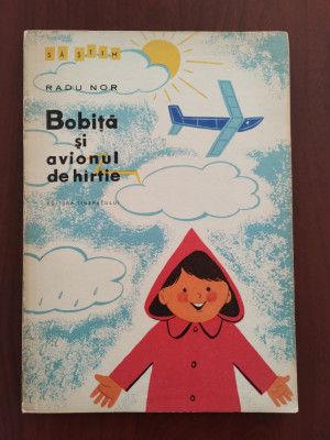 Bobiță și avionul de h&amp;acirc;rtie - Radu Nor - ilustrații de Burschi Gruder - 1964 foto