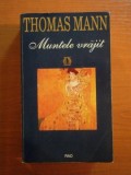 MUNTELE VRAJIT de THOMAS MANN , 1994 *PREZINTA HALOURI DE APA