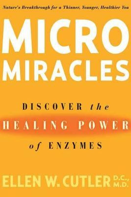 Micromiracles: Discover the Healing Power of Enzymes