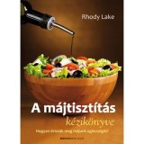 A m&aacute;jtiszt&iacute;t&aacute;s k&eacute;zik&ouml;nyve - Hogyan őrizz&uuml;k meg m&aacute;junk eg&eacute;szs&eacute;g&eacute;t? - Rhody Lake