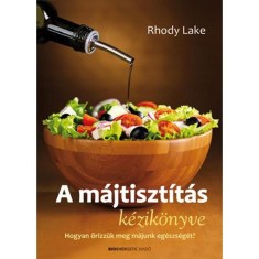 A m&aacute;jtiszt&iacute;t&aacute;s k&eacute;zik&ouml;nyve - Hogyan őrizz&uuml;k meg m&aacute;junk eg&eacute;szs&eacute;g&eacute;t? - Rhody Lake