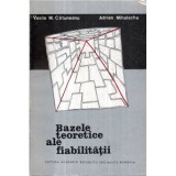 Vasile M. Catuneanu, Adrian Mihalache - Bazele teoretice ale fiabilitatii - 121759