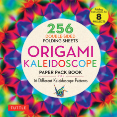 Origami Kaleidoscope Paper Pack Book: 256 Double-Sided Folding Sheets - 16 Different Kaleidoscope Patterns (Instructions for 8 Projects)