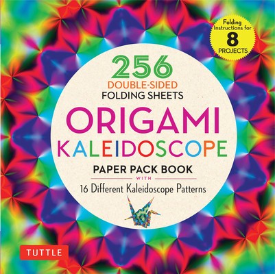 Origami Kaleidoscope Paper Pack Book: 256 Double-Sided Folding Sheets - 16 Different Kaleidoscope Patterns (Instructions for 8 Projects)
