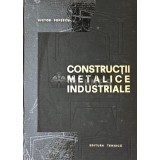 Constructii metalice industriale - 1967 - Victor Popescu (W314)