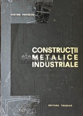 Constructii metalice industriale - 1967 - Victor Popescu (W314)